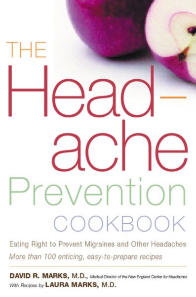 The Headache Prevention Cookbook: Eating Right to Prevent Migraines and Other Headaches cover