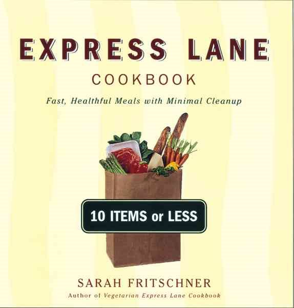 Express Lane Cookbook: Fast, Healthful Meals with Mimimal Cleanup cover