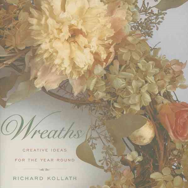 Wreaths: Creative Ideas for the Year Round cover