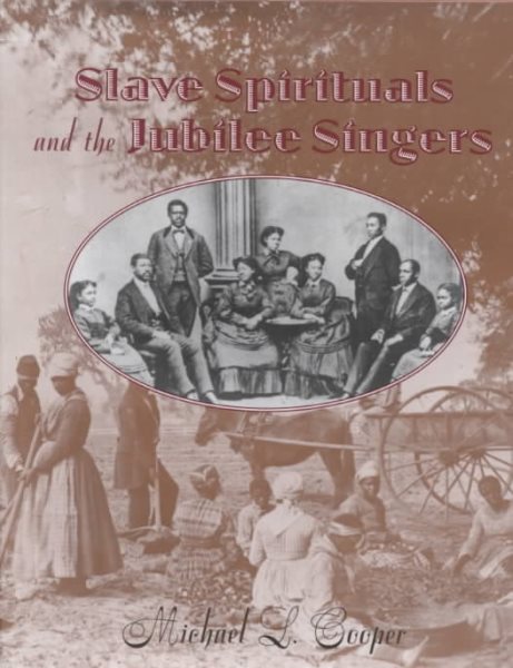 Slave Spirituals and the Jubilee Singers cover