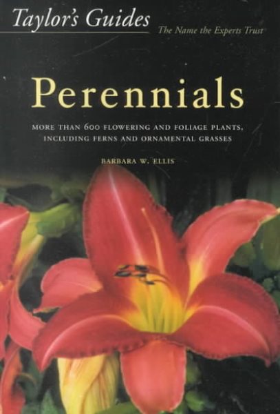 Taylor's Guide to Perennials: More Than 600 Flowering and Foliage Plants, Including Ferns and Ornamental Grasses (Taylor's Gardening Guides) cover