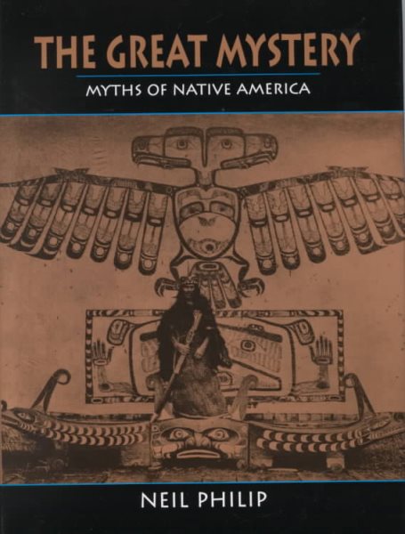 The Great Mystery: Myths of Native America cover