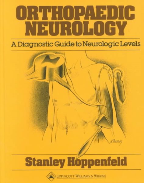 Orthopaedic Neurology: A Diagnostic Guide to Neurologic Levels cover