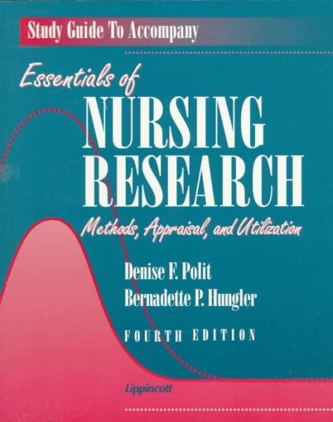 Study Guide to Accompany Essentials of Nursing Research: Methods, Appraisal & Utilization