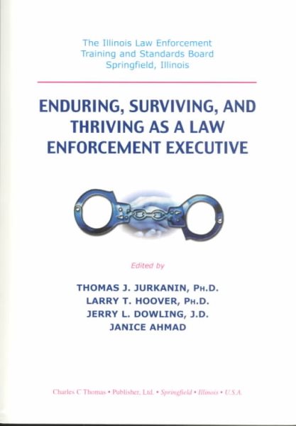 Enduring, Surviving, and Thriving As a Law Enforcement Executive cover
