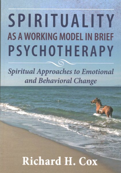 Spirituality As a Working Model in Brief Psychotherapy: Spiritual Approaches to Emotional and Behavioral Change cover