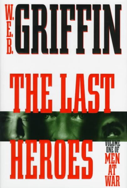 The Last Heroes: A Men at War Novel cover