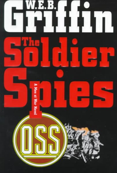The Soldier Spies: A Men at War Novel cover