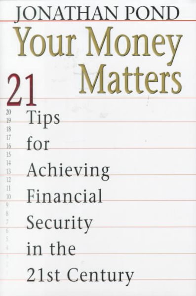 Your Money Matters: 21 Tips for Achieving Financial Security in the 21st Century cover