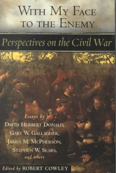 With My Face to the Enemy: Perspectives on the Civil War cover