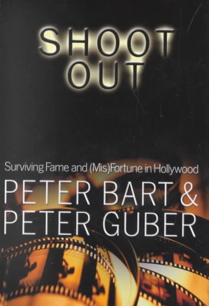 Shoot Out: Surviving the Fame and (Mis) Fortune of Hollywood