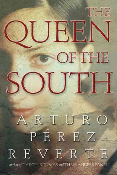 The Queen of the South (Perez-Reverte, Arturo) cover