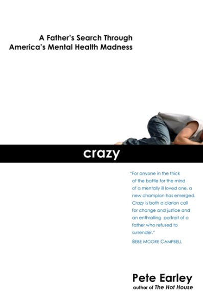 Crazy: A Father's Search Through America's Mental Health Madness cover