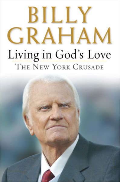 Living in God's Love: The New York Crusade cover
