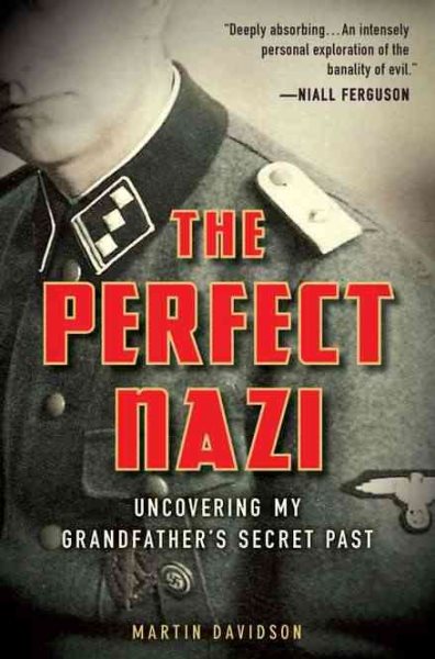 The Perfect Nazi: Uncovering My Grandfather's Secret Past cover