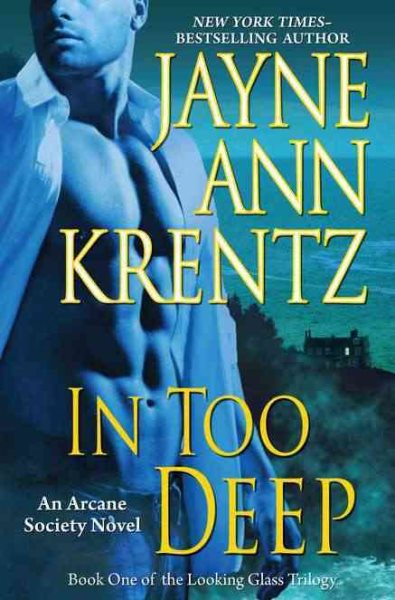 In Too Deep: Book One of the Looking Glass Trilogy (An Arcane Society Novel) cover