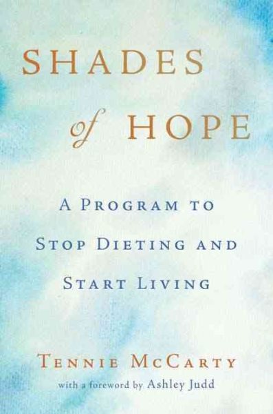 Shades of Hope: A Program to Stop Dieting and Start Living cover