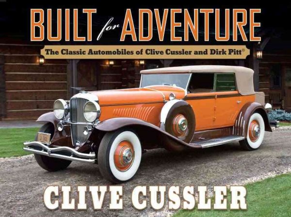 Built for Adventure: The Classic Automobiles of Clive Cussler and Dirk Pitt cover