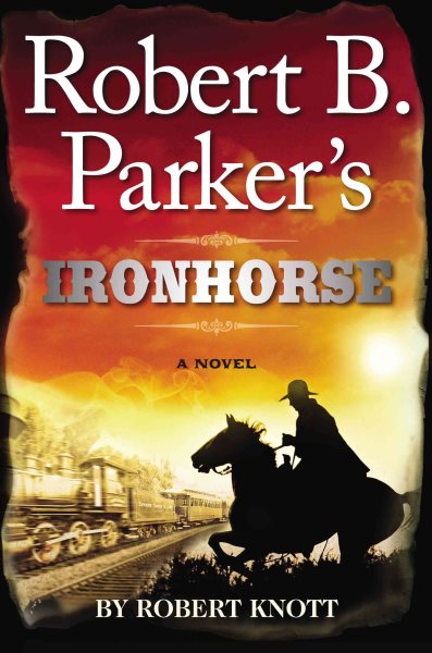 Robert B. Parker's Ironhorse (Cole and Hitch) cover