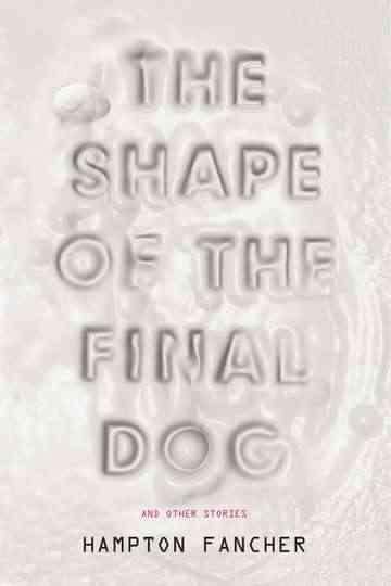 The Shape of the Final Dog and Other Stories cover