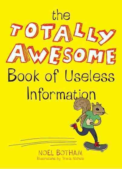 The Totally Awesome Book of Useless Information cover
