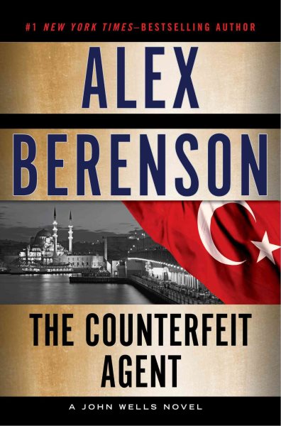 The Counterfeit Agent (A John Wells Novel) cover