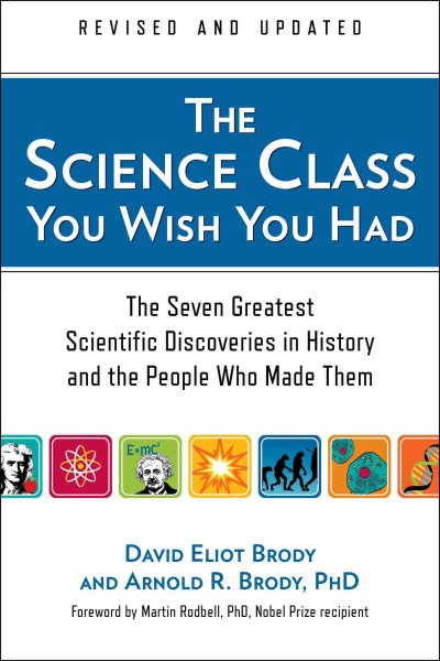 The Science Class You Wish You Had (Revised Edition): The Seven Greatest Scientific Discoveries in History and the People Who Made Them cover