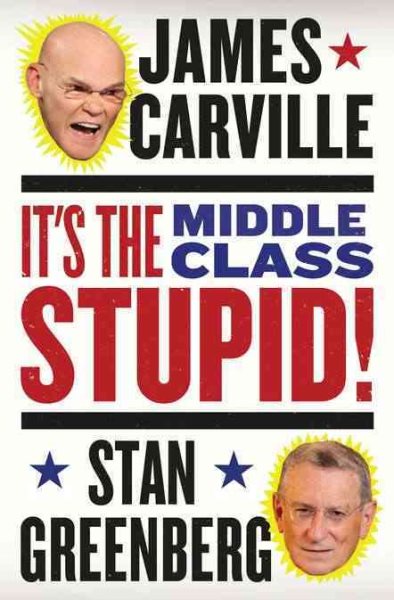 It's the Middle Class, Stupid! cover