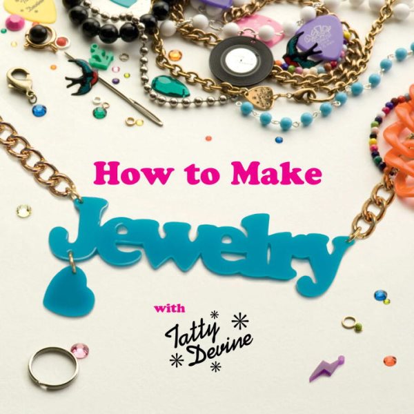 How to Make Jewelry with Tatty Devine cover