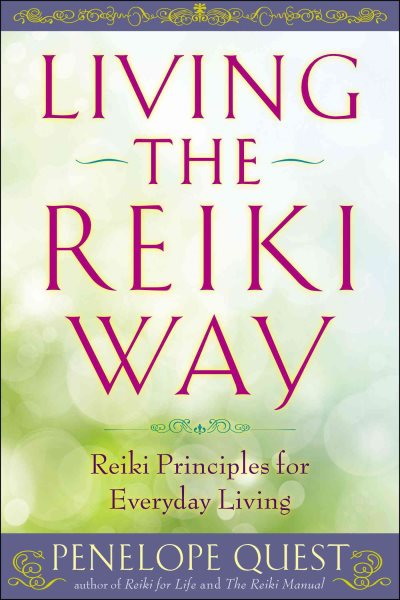 Living the Reiki Way: Reiki Principles for Everyday Living cover