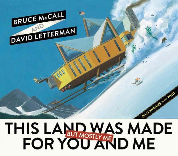 This Land Was Made for You and Me (But Mostly Me): Billionaires in the Wild cover