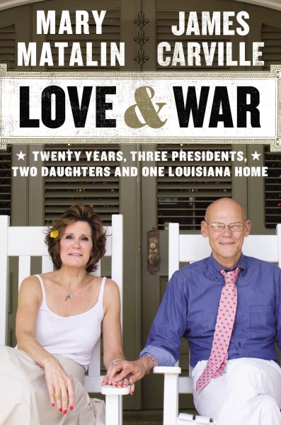 Love & War: Twenty Years, Three Presidents, Two Daughters and One Louisiana Home cover