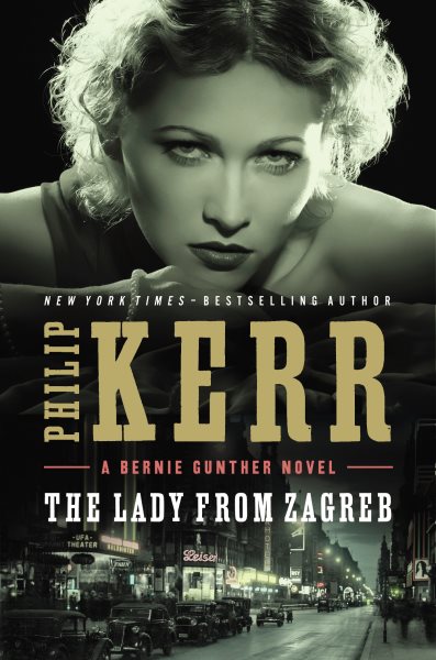 The Lady from Zagreb (A Bernie Gunther Novel)