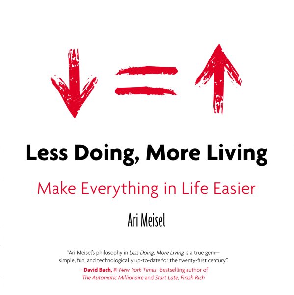 Less Doing, More Living: Make Everything in Life Easier cover