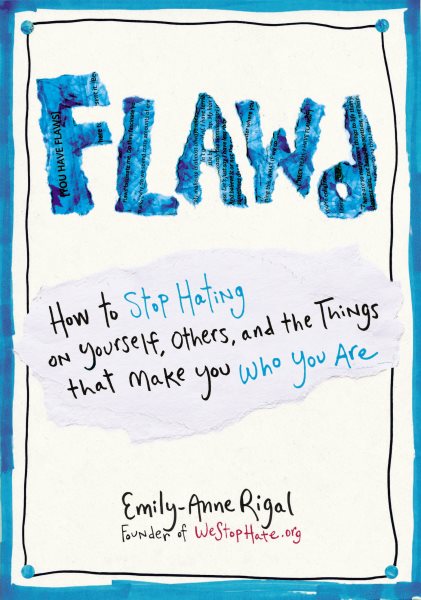 FLAWD: How to Stop Hating on Yourself, Others, and the Things That Make You Who You Are