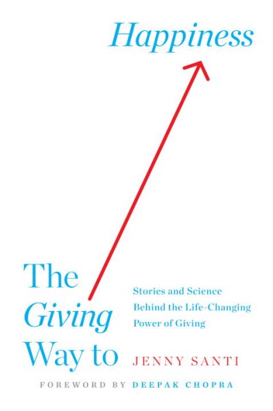 The Giving Way to Happiness: Stories and Science Behind the Life-Changing Power of Giving cover