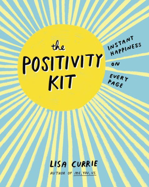 The Positivity Kit: Instant Happiness on Every Page cover