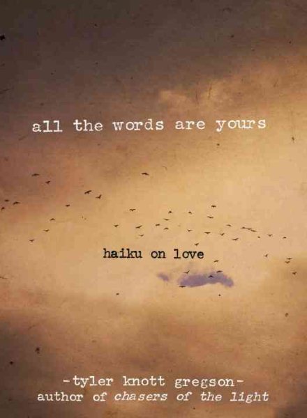 All the Words Are Yours: Haiku on Love cover