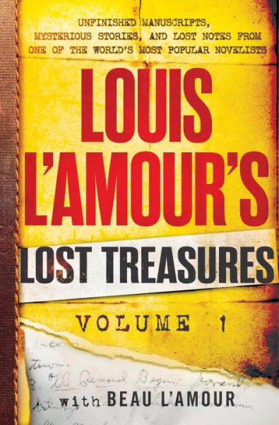 Louis L'Amour's Lost Treasures: Volume 1: Unfinished Manuscripts, Mysterious Stories, and Lost Notes from One of the World's Most Popular Novelists cover