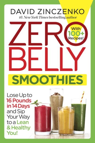 Zero Belly Smoothies: Lose up to 16 Pounds in 14 Days and Sip Your Way to A Lean & Healthy You! cover