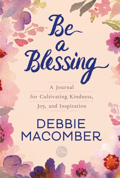Be a Blessing: A Journal for Cultivating Kindness, Joy, and Inspiration cover