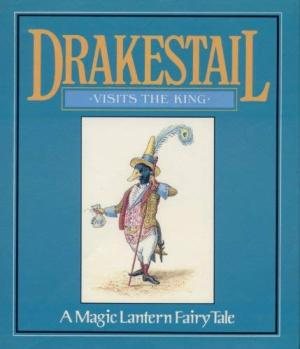 Drakestaill Visits the King: A Magic Lantern Fairy Tale