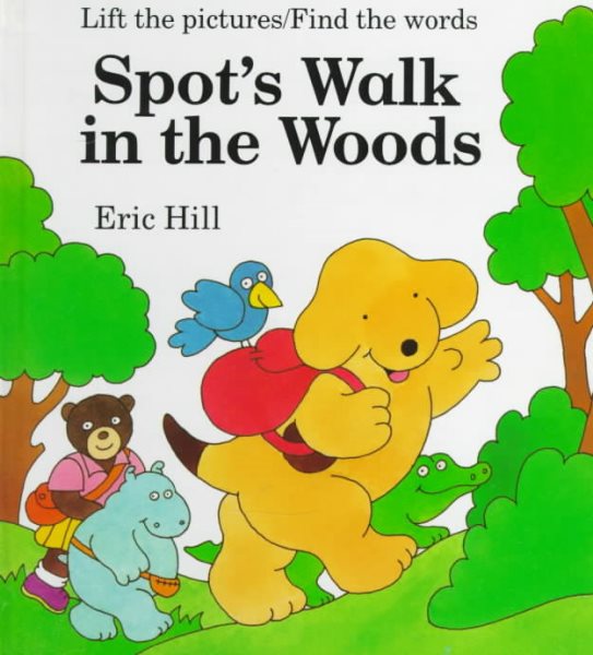 Spot's Walk in the Woods: Lift the Pictures/Find the Words cover