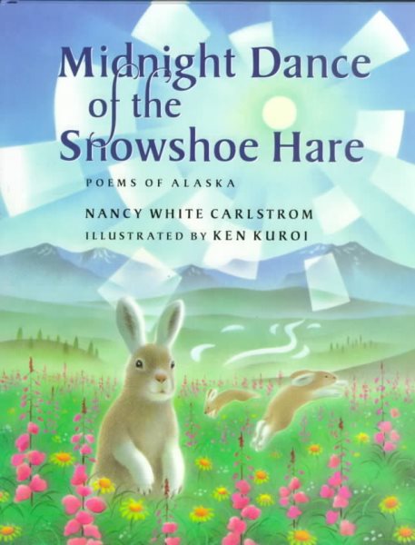 Midnight Dance of the Snowshoe Hare: Poems of Alaska