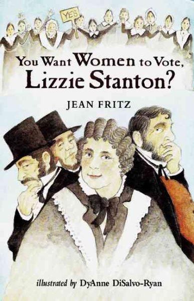 You Want Women to Vote, Lizzie Stanton? cover