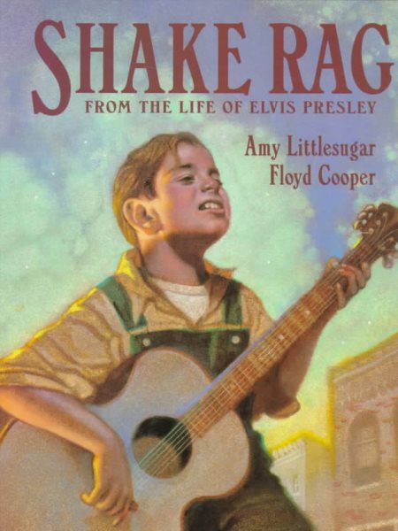 Shake Rag: From the Life of Elvis Presley cover