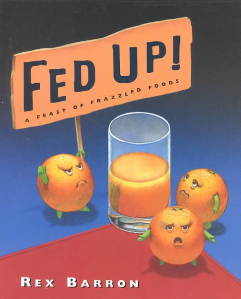 Fed Up!: A Feast of Frazzled Foods cover