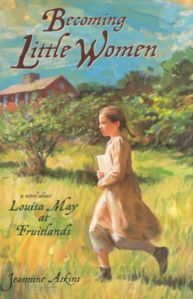 Becoming Little Women: Louisa May at Fruitlands cover