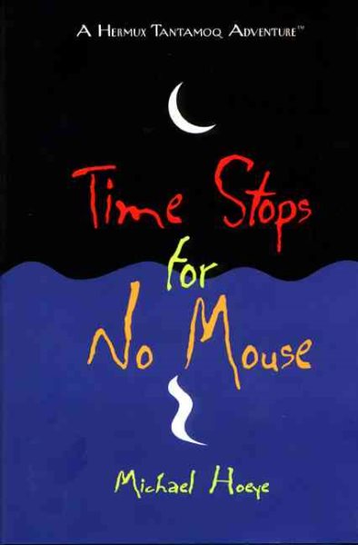 Time Stops for No Mouse: A Hermux Tantamoq Adventure cover