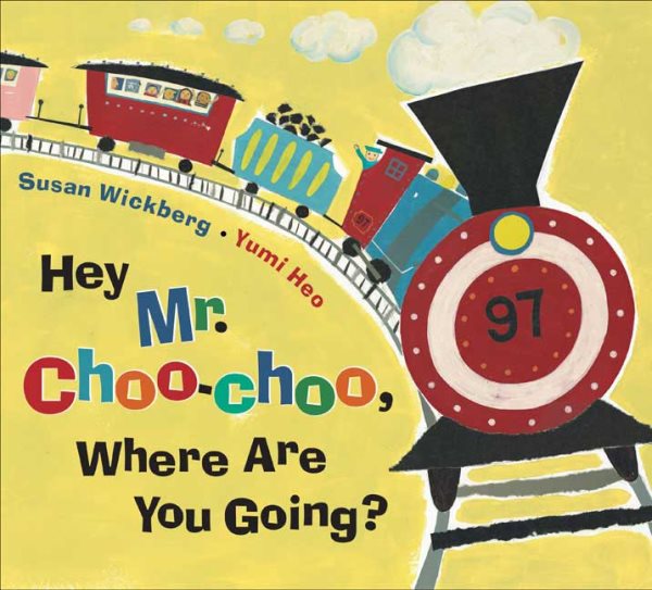 Hey, Mr. Choo-Choo, Where Are You Going? cover